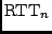 $\textrm{RTT}_n$